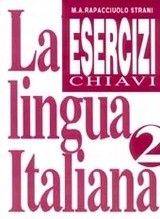 LA LINGUA ITALIANA ESERCISI 2 CHIAVI