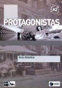 PROTAGONISTAS A2 GUIA DIDACTICA