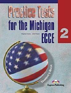 PRACTICE TESTS FOR THE MICHIGAN ECCE 2 STUDENTS BOOK