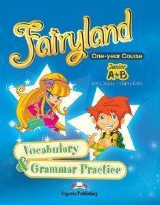 FAIRYLAND ONE YEAR COURSE JUNIOR A+B VOCABULARY AND GRAMMAR PRACTICE