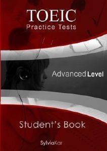 TOEIC PRACTICE TESTS ADVANCED LEVEL STUDENTS BOOK