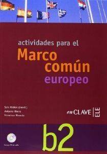 ACTIVIDADES PARA EL MARCO COMUN EUROPEO PREPARACION AL DELE B2 + CD