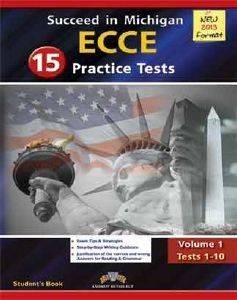 SUCCEED IN MICHIGAN ECCE 15 PRACTICE TESTS VOLUME 1 TESTS 1-10 STUDENT S BOOK