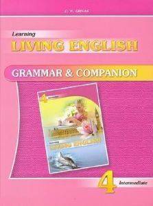 LEARNING LIVING ENGLISH 4 GRAMMAR AND COMPANION