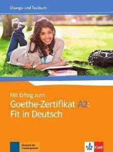 MIT ERFOLG ZUM GOETHE ZERTIFIKAT A2 UEBUNGSBUCH UND TESTBUCH FIT IN DEUTSCH