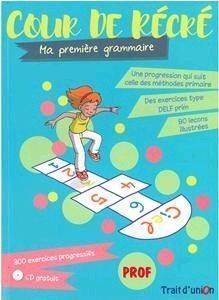 COUR DE RECRE MA PREMIERE GRAMMAIRE PROFESSEUR (+CD)