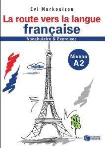 LA ROUTE VERS LANGUE FRANCAISE VOCABULAIRE ET EXERCISES NIVEAU A2