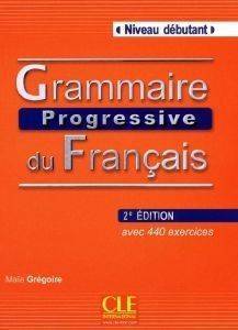 GRAMMAIRE PROGRESSIVE FRANCAIS DEBUTANT (+CD)