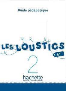 LES LOUSTICS 2 A1 GUIDE PEDAGOGIQUE