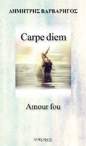 CARPE DIEM AMOUR FOU