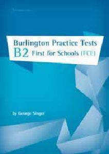 BURLINGTON PRACTICE TESTS B2 FIRST FCE FOR SCHOOLS