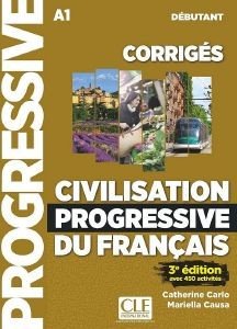 CIVILISATION PROGRESSIVE DU FRANCAIS DEBUTANT (+ CD + CORRIGES) 3RD ED