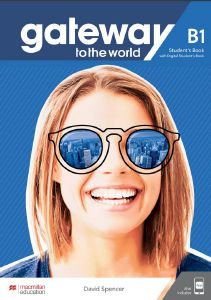 GATEWAY TO THE WORLD B1 STUDENTS BOOK (+ DIGITAL STUDENTS BOOK + APP)