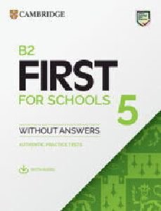 CAMBRIDGE ENGLISH FIRST FOR SCHOOLS 5 WITHOUT ANSWERS