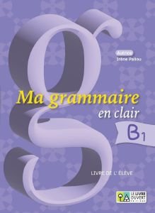 MA GRAMMAIRE EN CLAIR B1 LIVRE D ELEVE