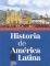 HISTORIA DE AMERICA LATINA