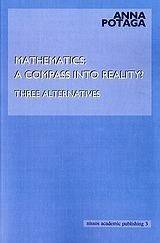 MATHEMATICS A COMPASS INTO REALITY?