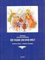 DIE VASEN UND IHRE WELT ENTDECKUNG DES ANTIKEN GRIEHENLANDS 108015523
