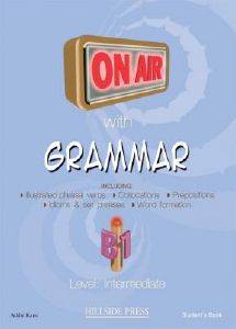 ON AIR WITH GRAMMAR B1 INTERMEDIATE ON AIR WITH GRAMMAR B1 INTERMEDIATE