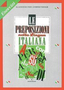 LE PREPOSIZIONI NELLA LINGUA ITALIANA, ESERCIZI