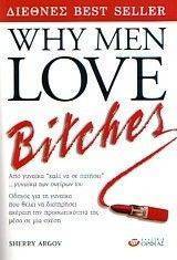 WHY MEN LOVE BITCHES WHY MEN LOVE BITCHES
