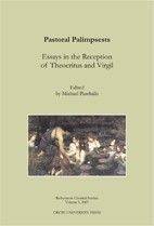 PASTORAL PALIMPSESTS: ESSAYS IN THE RECEPTION OF THEOCRITUS AND VIRGIL