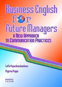 BUSINESS ENGLISH FOR FUTURE MANAGERS BUSINESS ENGLISH FOR FUTURE MANAGERS