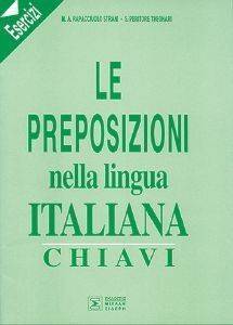 LE PREPOSIZIONI NELLA LINGUA ITALIANA, ESERCIZI, CHIAVI 108058761