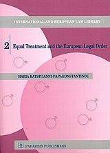 EQUAL TREATMENT AND THE EUROPEAN LEGAL ORDER