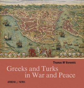 GREEKS AND TURKS IN WAR AND PEACE GREEKS AND TURKS IN WAR AND PEACE