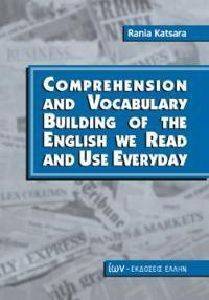 COMPREHENSION AND VOCABULARY BUILDING OF THE ENGLISH WE READ AND USE EVERYDAY COMPREHENSION AND VOCABULARY BUILDING OF THE ENGLISH WE READ AND USE EVERYDAY