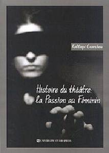 HISTOIRE DU THEATRE LA PASSION AU FEMININ