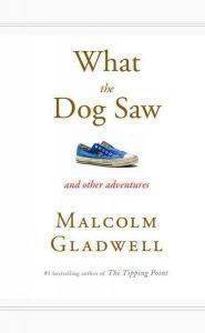 GLADWELL MALCOLM WHAT THE DOG SAW AND OTHER ADVENTURES
