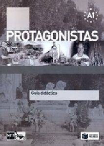 PROTAGONISTAS A1 GUIA DIDACTICA
