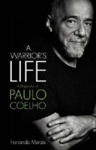 ΜΟΡΑΙΣ ΦΕΡΝΑΝΤΟ A WARRIORS LIFE A BIOGRAPHY OF PAULO COELHO