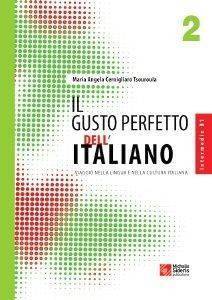 IL GUSTO PERFETTO DELL ITALIANO 2 INTERMEDIO-MEDIO IL GUSTO PERFETTO DELL ITALIANO 2 INTERMEDIO-MEDIO