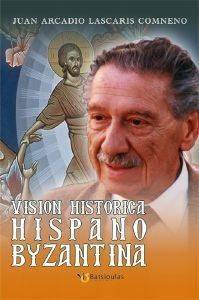 VISION HISTORICA HISPANO BYZANTINA