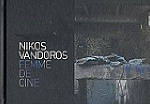 ΒΑΝΔΩΡΟΣ ΝΙΚΟΣ NIKOS VANDOROS FEMME DE CINE