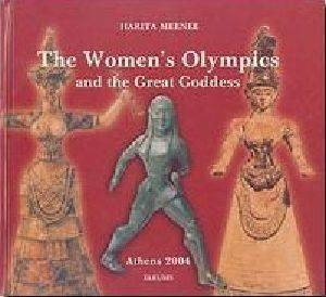 THE WOMEN OLYMPICS AND THE GREAT GODDESS THE WOMEN OLYMPICS AND THE GREAT GODDESS