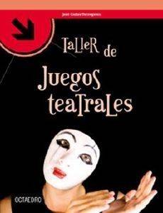 TALLER DE JUEGOS TEATRALES TALLER DE JUEGOS TEATRALES