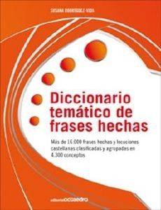 DICCIONARIO TEMATICO DE FRASES HECHAS DICCIONARIO TEMATICO DE FRASES HECHAS