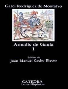 AMADIS DE GAULA I AMADIS DE GAULA I