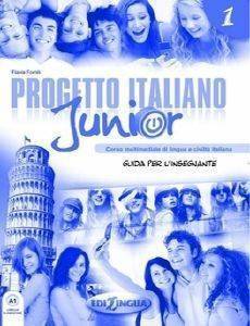 PROGETTO ITALIANO JUNIOR 1 GUIDA PER L INSEGNANTE PROGETTO ITALIANO JUNIOR 1 GUIDA PER L INSEGNANTE