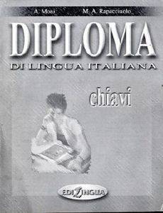 MONI A., RAPACCIUOLO M.A. DIPLOMA DI LINGUA ITALIANA CHIAVI