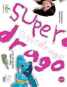 SUPERDRAGO 1 CARPETA DE RECURSOS GUIA DIDACTICA