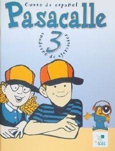 PASACALLE 3 CUADERNO DE EJERCICIOS PASACALLE 3 CUADERNO DE EJERCICIOS