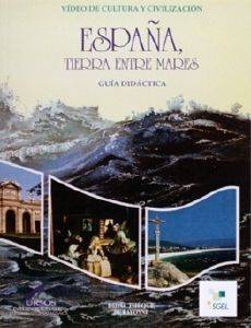 ESPANA TIERRA ENTRE MARES GUIA DIDACTICA ESPANA TIERRA ENTRE MARES GUIA DIDACTICA