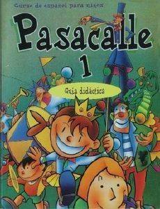 PASACALLE 1 CUIA DIDACTICA PASACALLE 1 CUIA DIDACTICA