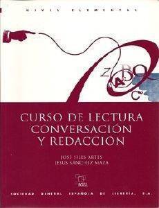 JOSE SILES ARTES, JESUS SANCHEZ MAZA CURSO DE LECTURA CONVERSACION Y REDACCION ELEMENTAL LIBRO DEL ALUMNO