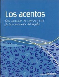 LOS ACENTOS PARA APRENDER LAS NORMAS Y USOS DE LA ACENTUACION DEL ESPANOL